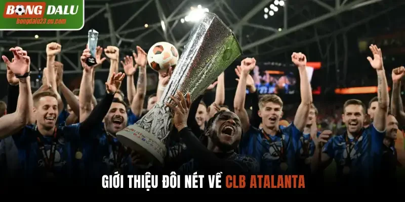 Giới thiệu đôi nét về CLB Atalanta