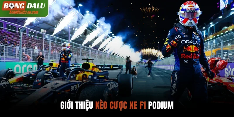 Giới thiệu kèo cược xe F1 Podium