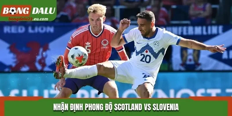 Nhận định phong độ Scotland vs Slovenia